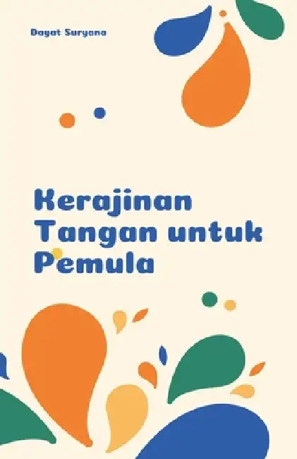 Kerajinan Tangan untuk Pemula by Dayat Suryana