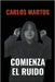 Comienza el ruido by Carlos Martos Gómez
