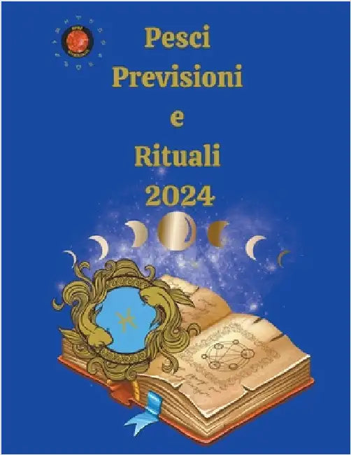 Pesci Previsioni e Rituali 2024 by Rubi, Alina a.