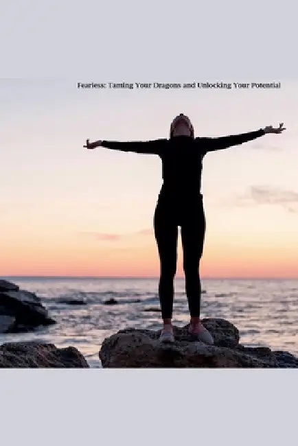 Fearless: Taming Your Dragons and Unlocking Your Potential by Thomas Rutledge