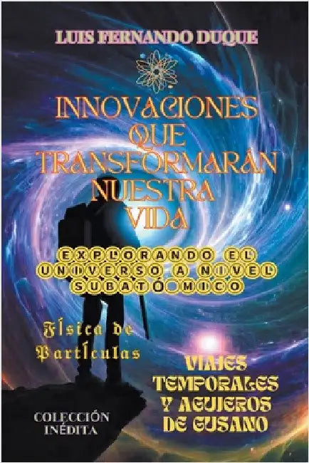 Innovaciones que Transformarán Nuestra Vida by Duque, Luis Fernando