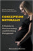 Conception Naturally - A Guide to Overcoming and Getting Pregnant by Alexandra Reeves