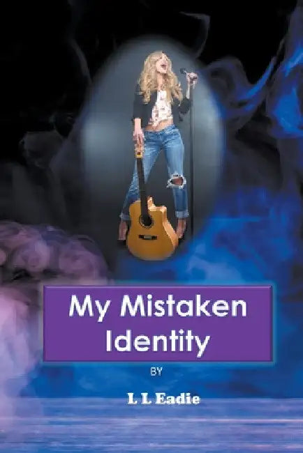 My Mistaken Identity by LL Eadie