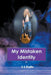 My Mistaken Identity by LL Eadie