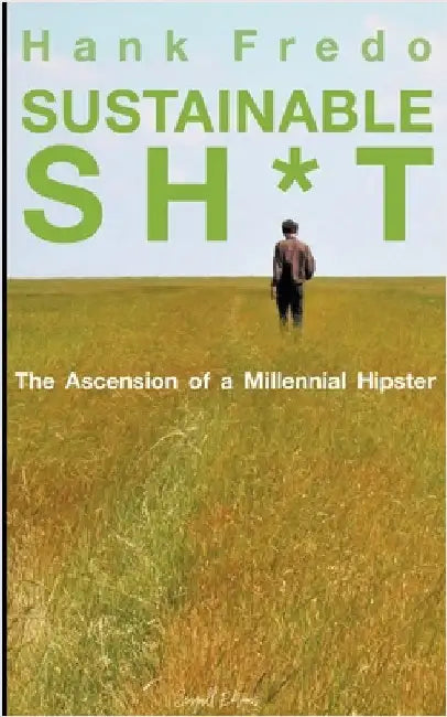 Sustainable Sh*t - The Ascension of a Millennial Hipster by Editions, Seagull