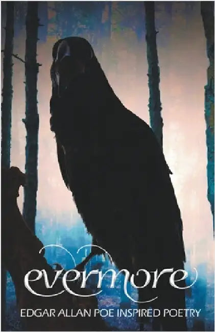Evermore 2: Edgar Allan Poe Inspired Poetry by Ravens Quoth Press