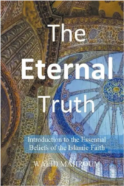 The Eternal Truth by Mahroum, Walid