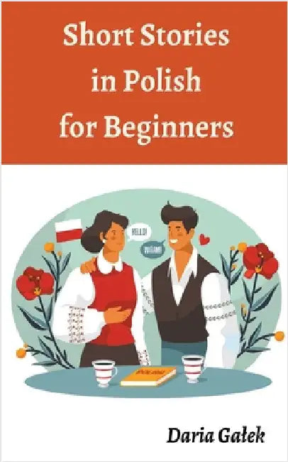 Short Stories in Polish for Beginners by Daria Galek