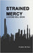 Strained Mercy by Frederic W. Burr