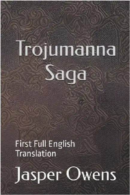 Trojumanna Saga by J. Jasper Owens