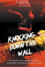 Knocking Down The Wall Muhammad Ali's Revolutionary Leadership for Black America's Rise by Davis Truman
