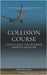 Collision Course: Unraveling The Tenerife Airport Disaster by Lancaster, Oliver
