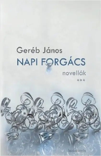 Napi forgács by Geréb, János