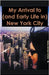 My Arrival to (and Early Life in) New York City by Delynn Nicole Poma