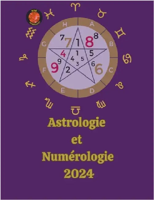 Astrologie Et Numérologie 2024 by Rubi, Alina a.