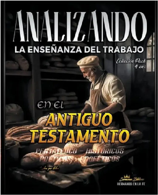 Analizando la Enseñanza del Trabajo en el Antiguo Testamento by Sermones Bíblicos