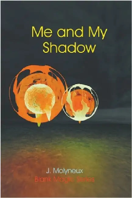 Me and My Shadow by J. Molyneux