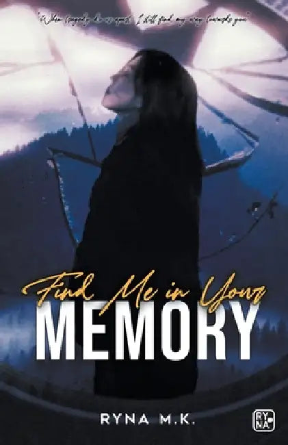 Find Me in Your Memory by Ryna M K