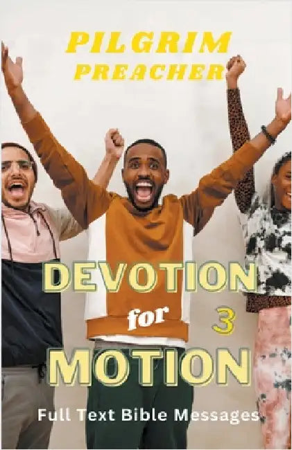 Devotion for Motion 3 by Pilgrim Preacher