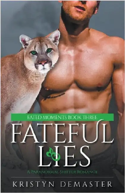 Fateful Lies: A Paranormal Shifter Romance by Demaster, Kristyn