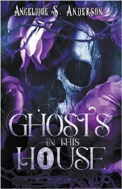 Ghosts in This House by Anderson, Angelique S.