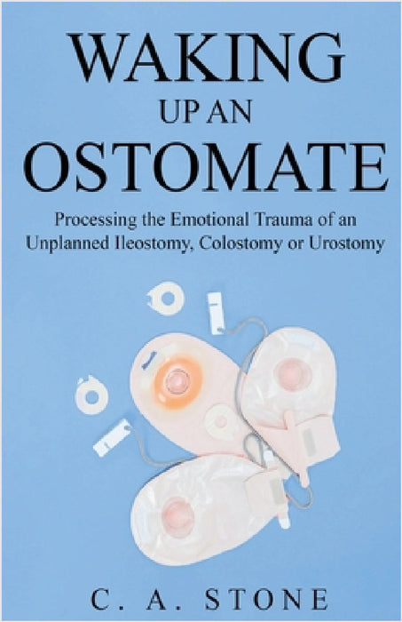 Waking Up an Ostomate by C. A. Stone