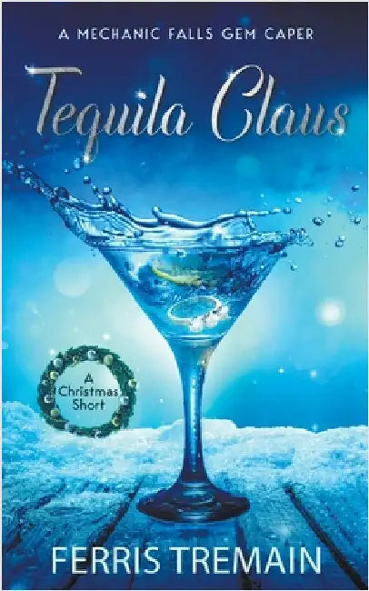 Tequila Claus by Ferris Tremain