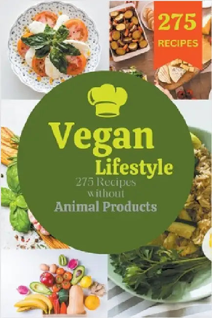 Vegan lifestyle: 275 recipes without animal products by Tom Ubon
