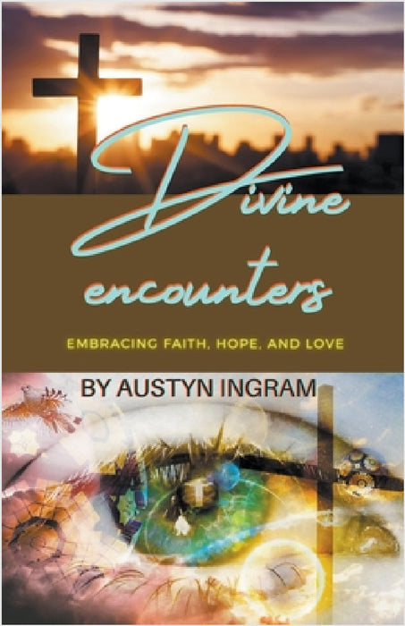 Divine encounters by Austyn Ingram