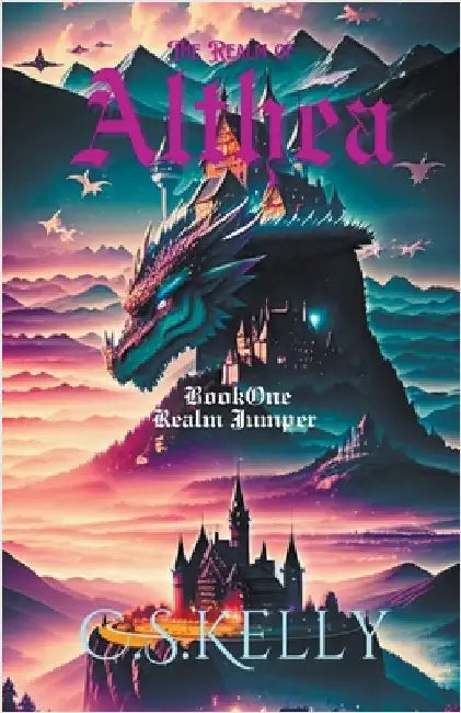 The Realm of Althea- Book One: Realm Jumper by C. S. Kelly