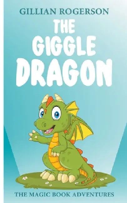 The Giggle Dragon by Gillian Rogerson