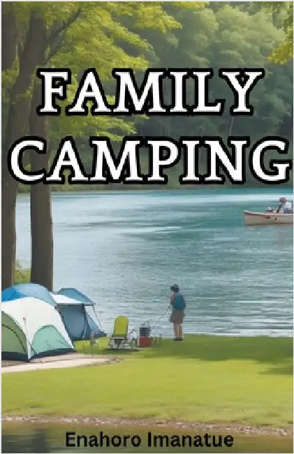 Family Camping by Enahoro Imanatue