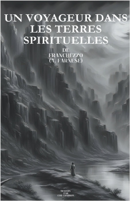 Un Voyageur Dans Les Terres Spirituelles by Cor Charron, Franchezzo