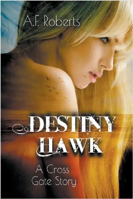 Destiny Hawk by A. F. Roberts