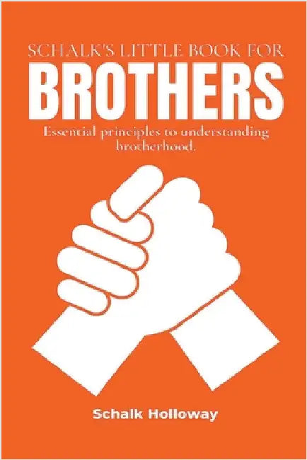 Schalk's Little Book for Brothers by Holloway, Schalk