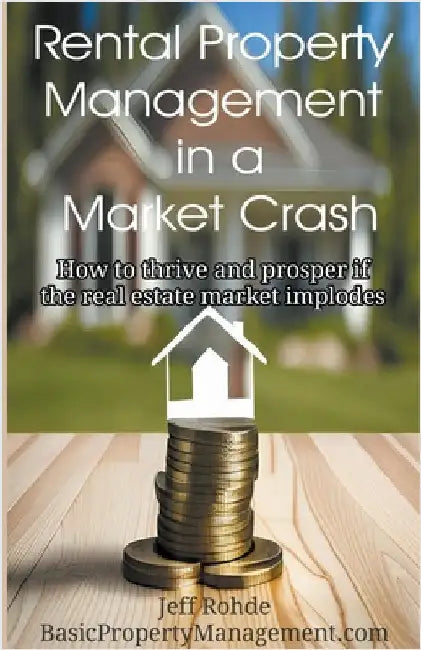 Rental Property Management in a Market Crash by Rohde, Jeff