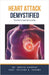 Heart Attack Demystified: Doctor's Secret Guide by Ankita Kashyap, Prof Krishna N. Sharma