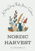 Nordic Harvest: A Culinary Journey Through Autumn in Scandinavia by Coledown Kitchen