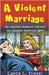 A Violent Marriage: An Abused Husband Defeats An Abusive American Wife by Lance L. Diesel