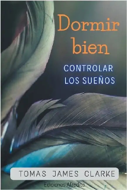 Dormir Bien by Tomás James Clarke
