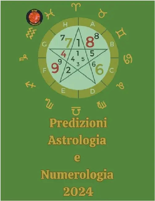 Predizioni Astrologia e Numerologia 2024 by Rubi, Alina a.
