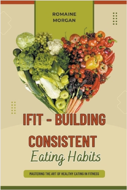 iFIT - Building Consistent Eating Habits by Romaine Morgan
