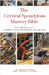 The Cervical Spondylosis Mastery Bible: Your Blueprint for Complete Cervical Spondylosis Management by Kashyap, Ankita