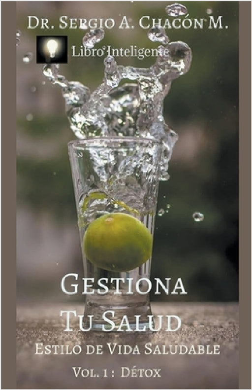 Gestiona Tu Salud: Détox by Sergio A. Chacón M