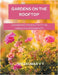 Gardens on the Rooftop: Maximizing Productivity in Urban Environments by V. T. Sreekumar