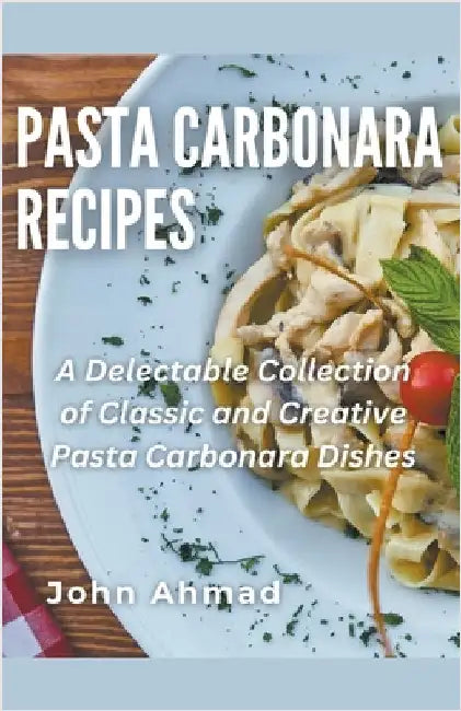 Pasta Carbonara Recipes by John Ahmad