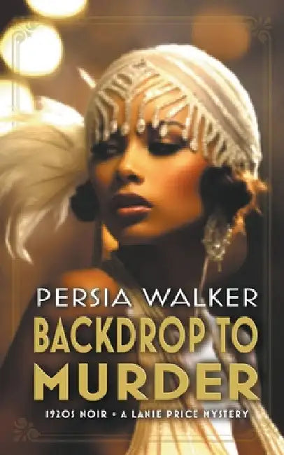 Backdrop to Murder by Persia Walker