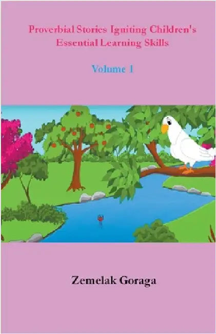 Proverbial Stories Igniting Children's Essential Learning Skills by Zemelak Goraga