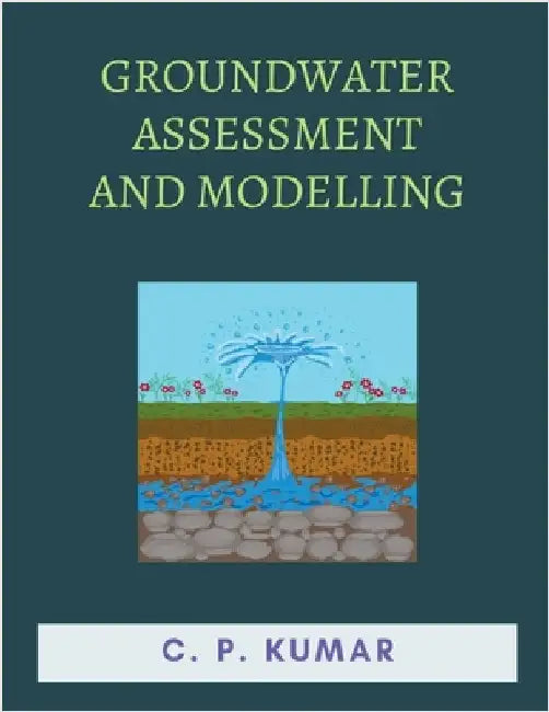 Groundwater Assessment and Modelling by Kumar, C. P.