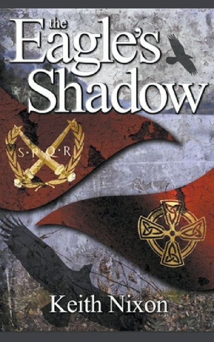 The Eagle's Shadow by Keith Nixon